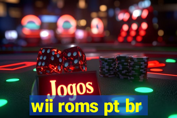 wii roms pt br